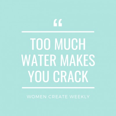 Too much water makes you crack